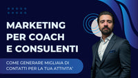 Online Marketing Per Coach e Consulenti: Come Generare Migliaia di Contatti per la tua attività